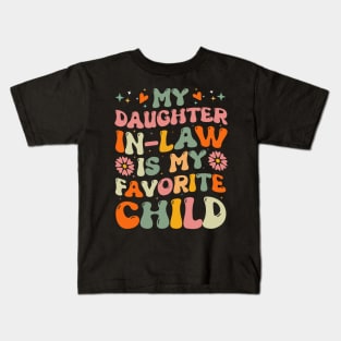 my daughter in law is my favorite child Kids T-Shirt